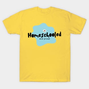 Homeschooled and Proud T-Shirt